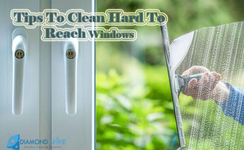 Hard to reach window cleaning will be simple after reading this blog